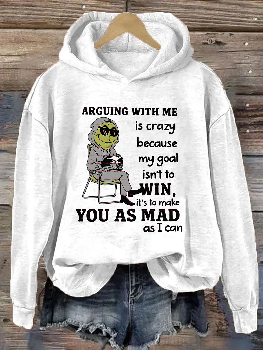 Funny Arguing My Goal Isn't To Win It&rsquo;s To Make You As Mad Hoodie