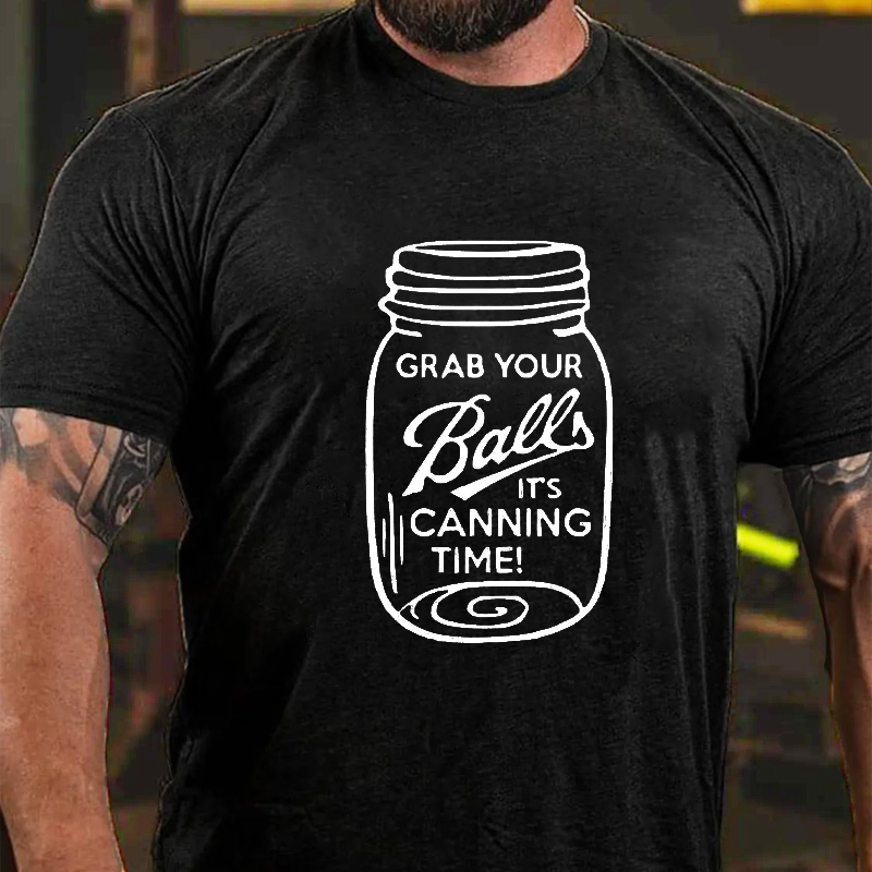 Grab Your Balls, It's Canning Time T-shirt ctolen