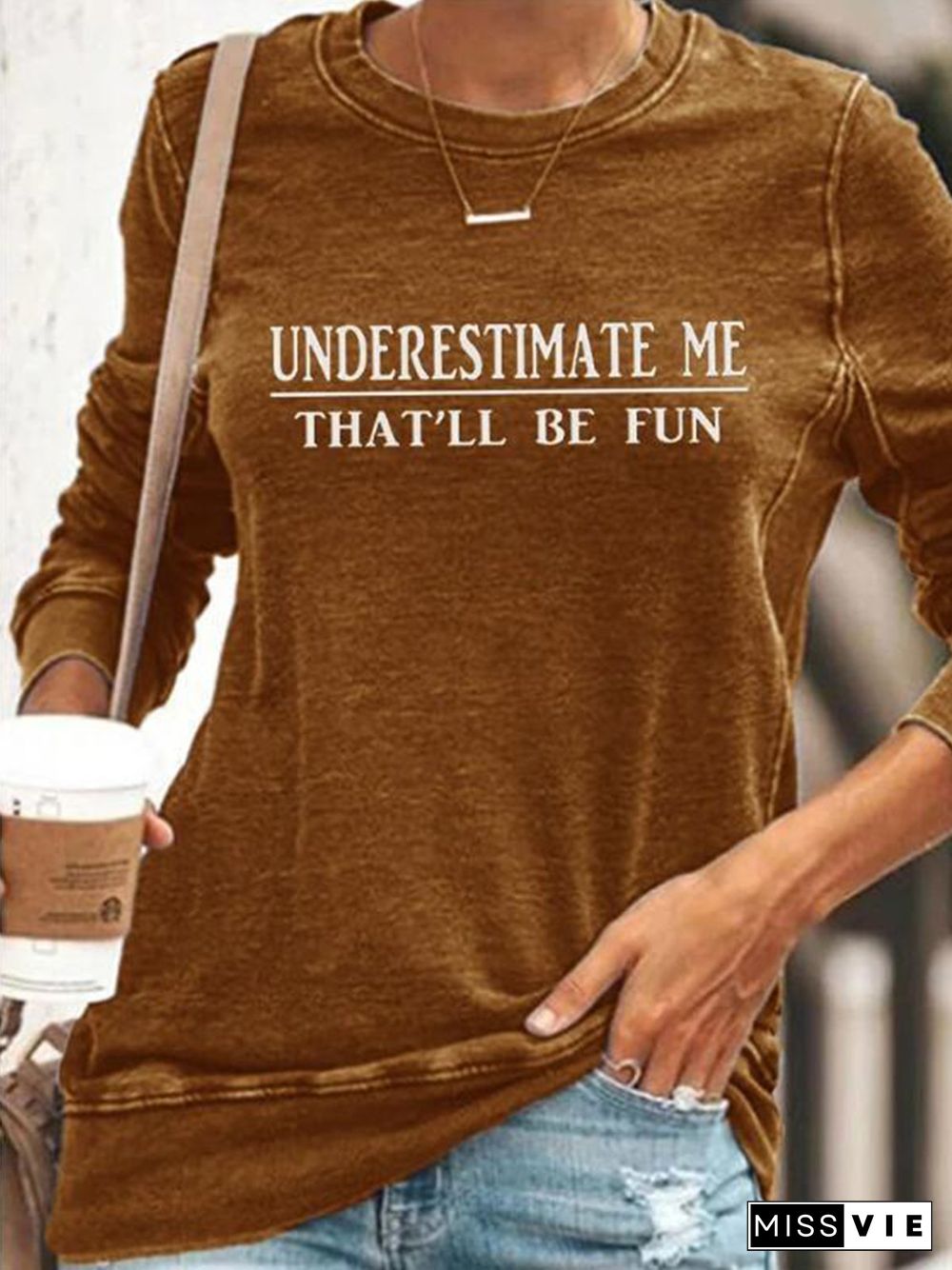 "Underestimate Me That'll Be Fun" Long Sleeves Tops