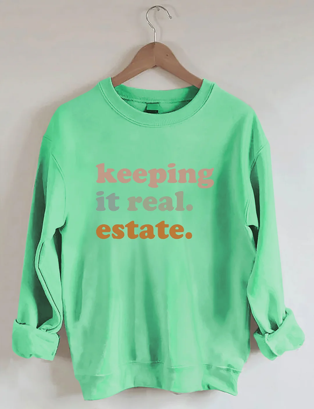 Keeping It Real Estate Sweatshirt