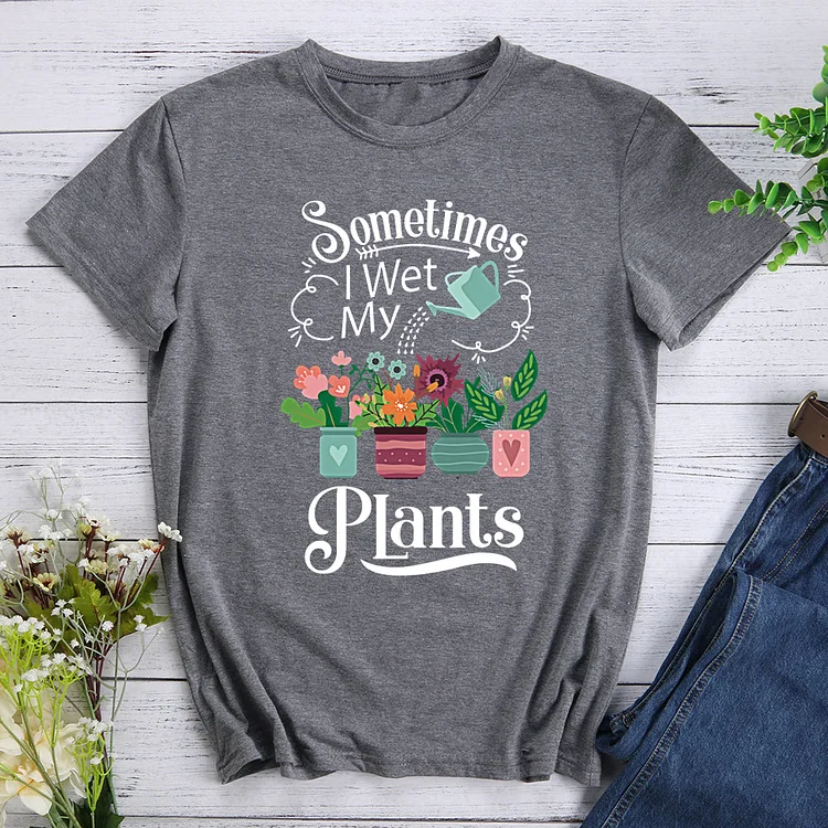 ANB - Sometimes I Wet My Plant T-Shirt-012462