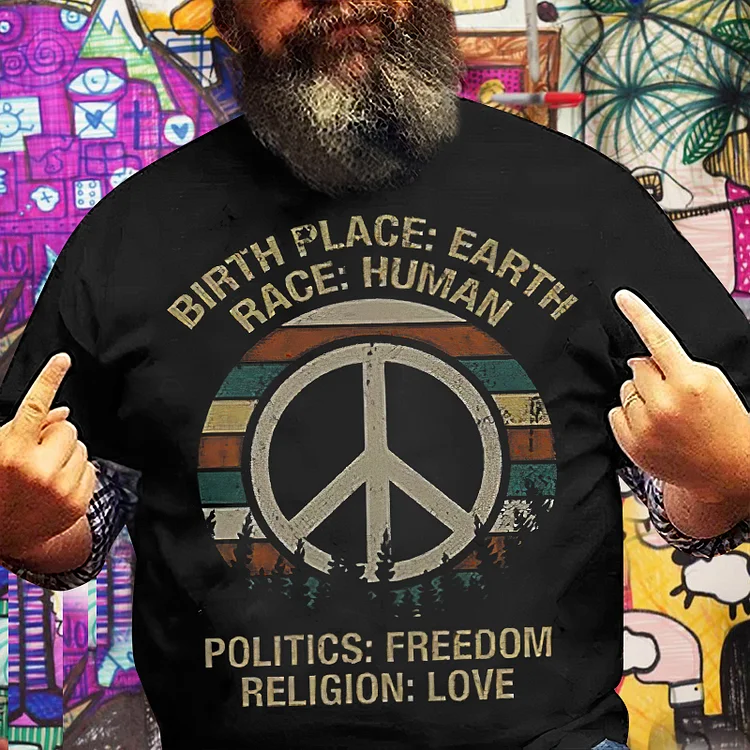 Birth Place Earth Race Human Peace Crew Neck Tees socialshop