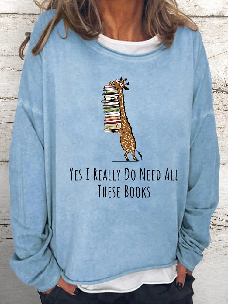 Yes I Really Need These Books Women Loose Sweatshirt