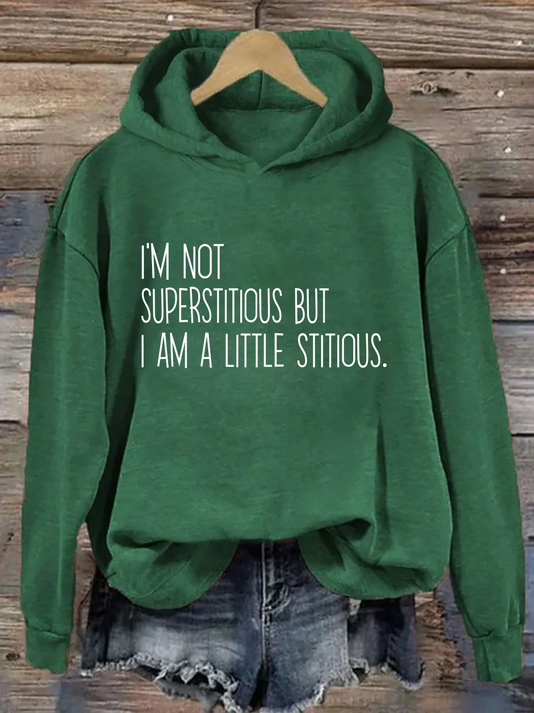 I&rsquo;m Not Superstitious But I Am A Little Stitious Hoodie