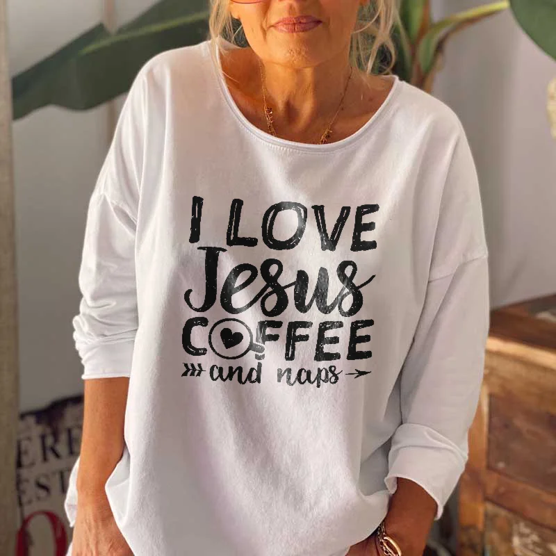 I Love Jesus Coffee And Naps Printed Crew Neck Long-sleeved T-shirt