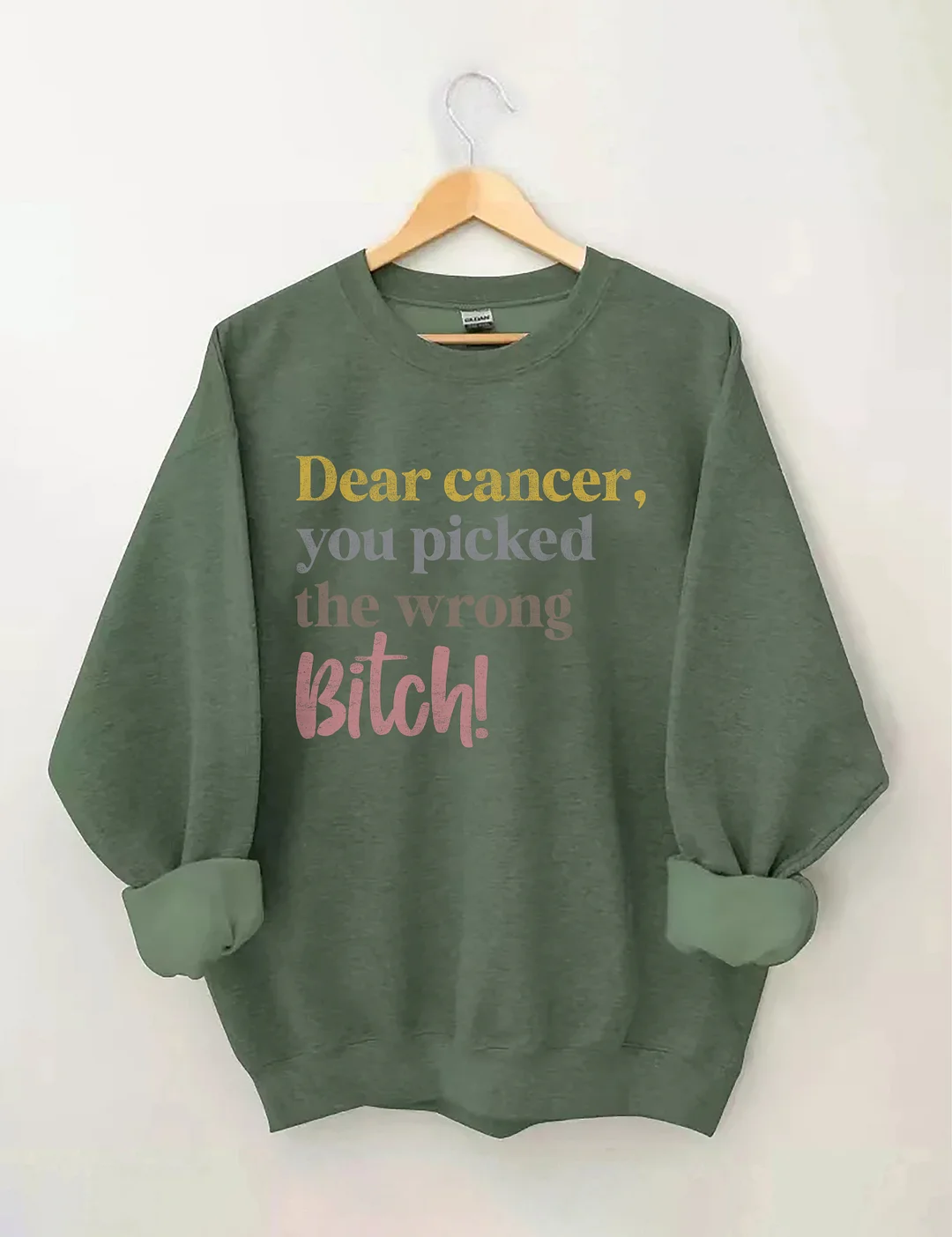 Dear Cancer You Picked The Wrong Bitch Sweatshirt