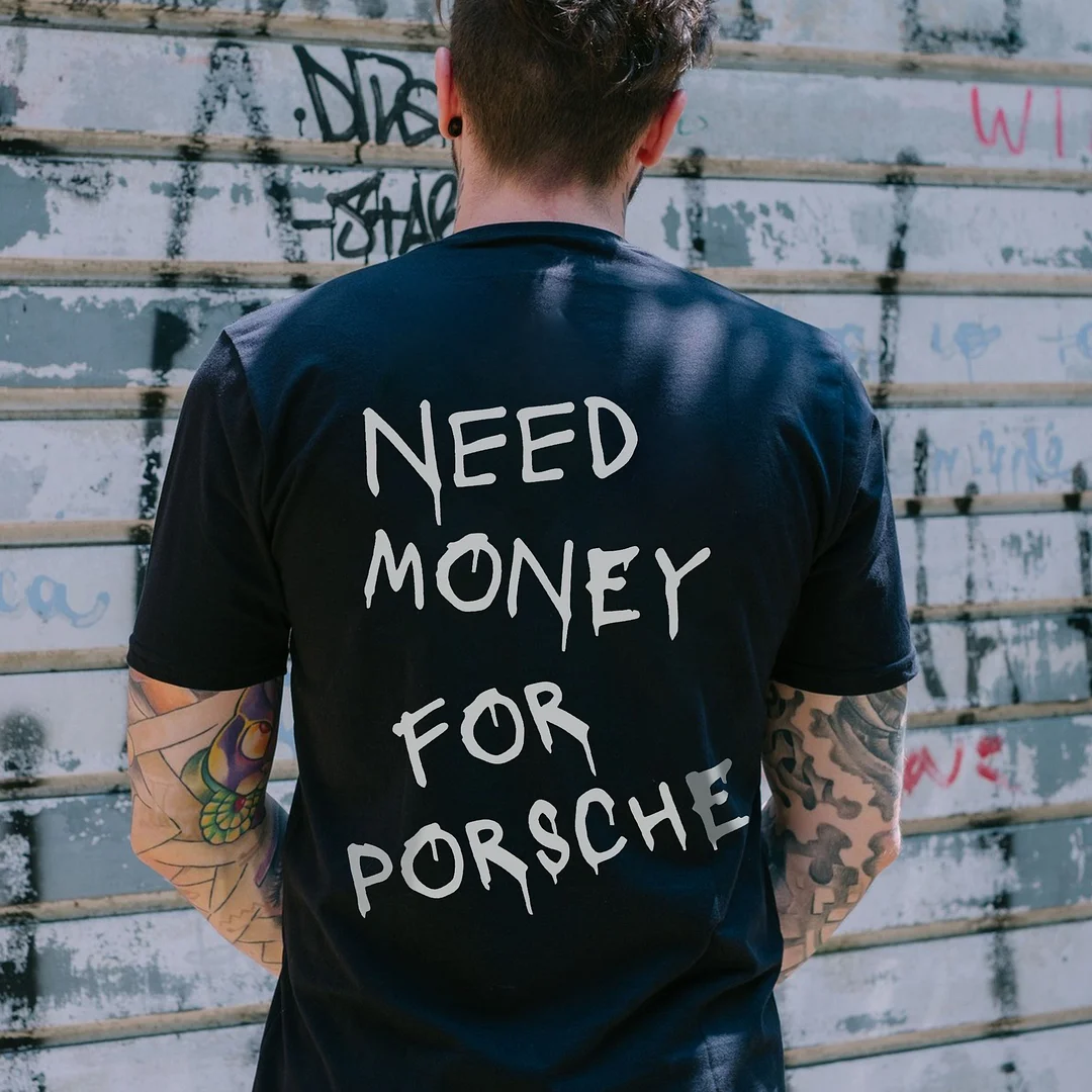 Need Money For Porsche Printed Men's T-shirt -  