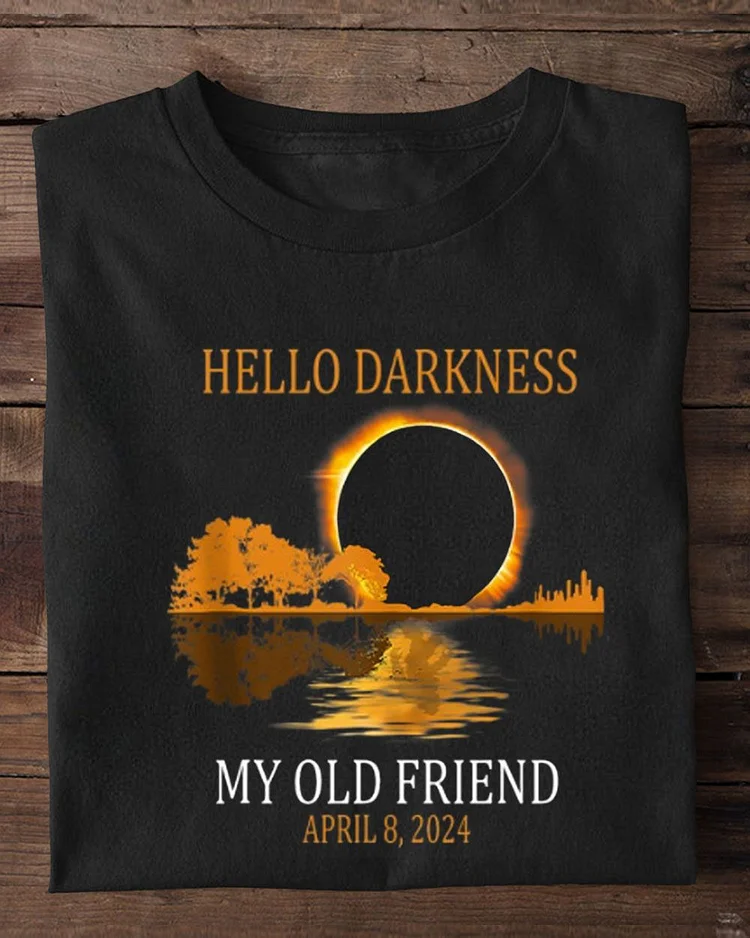 Hello Darkness My Friend 2024 Funny Total Solar Eclipse 2024