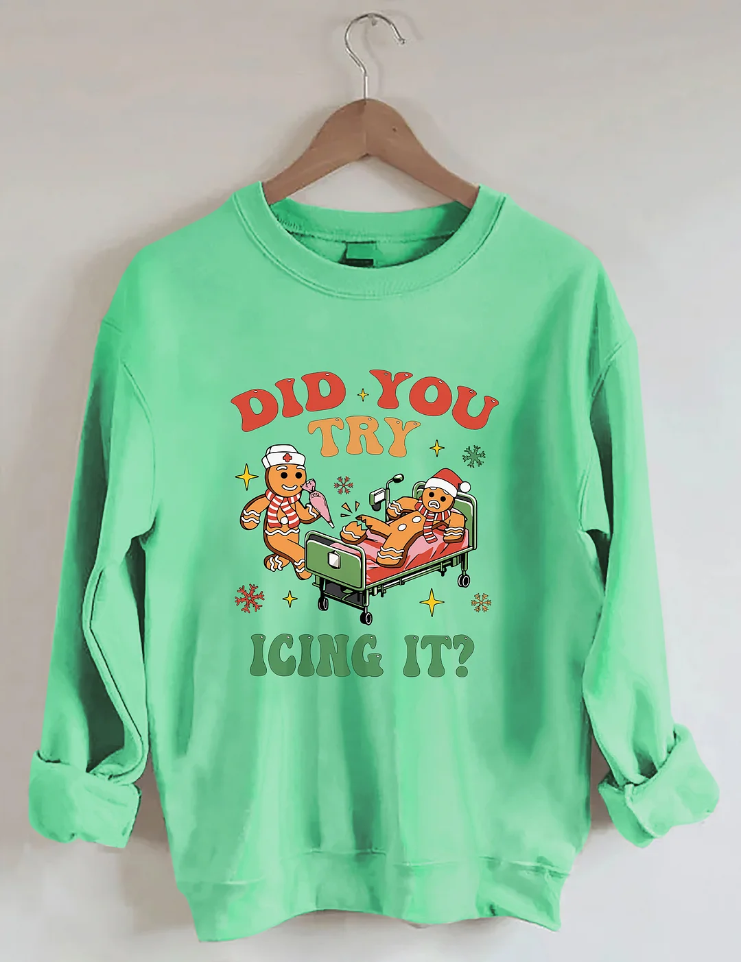 Did You Try Icing It Sweatshirt