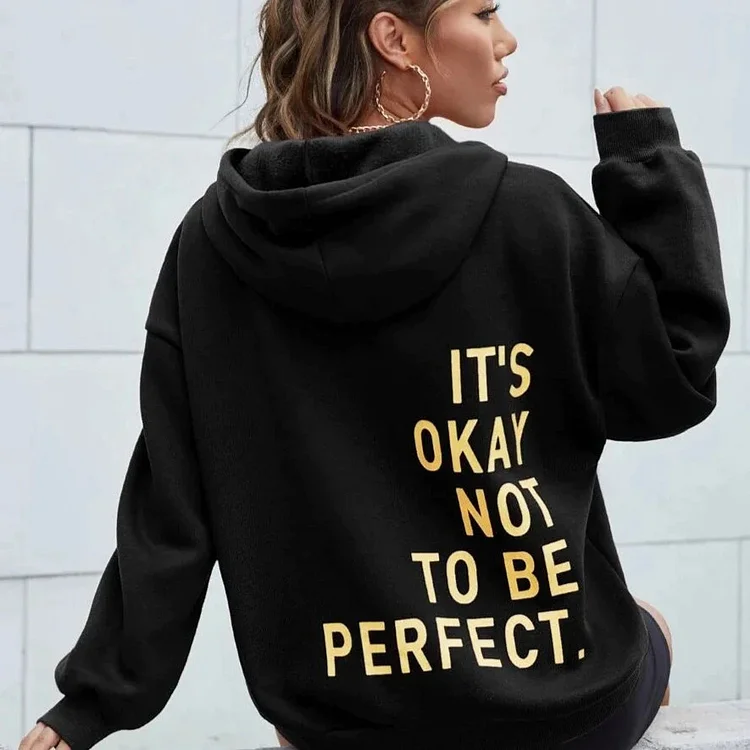 It's Okay Not To Be Perfect Letter Print Hoody Street Sportswear Hip Hop Hoodie at Hiphopee