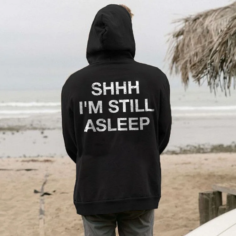 SHHH I'm Still Asleep Printed Men's Hoodie