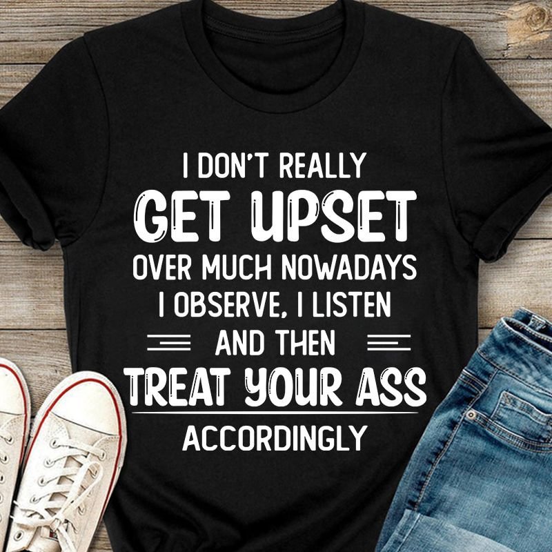 I Don't Really Get Upset Letter Printed T-Shirt