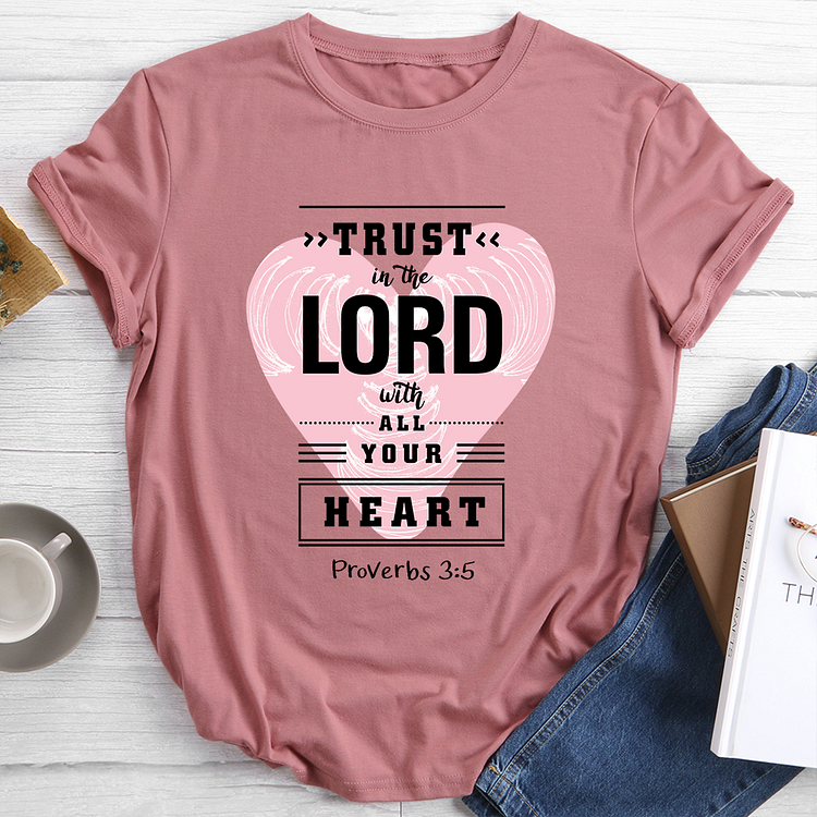 Trust In Lord with All Your Heart T-Shirt Tee