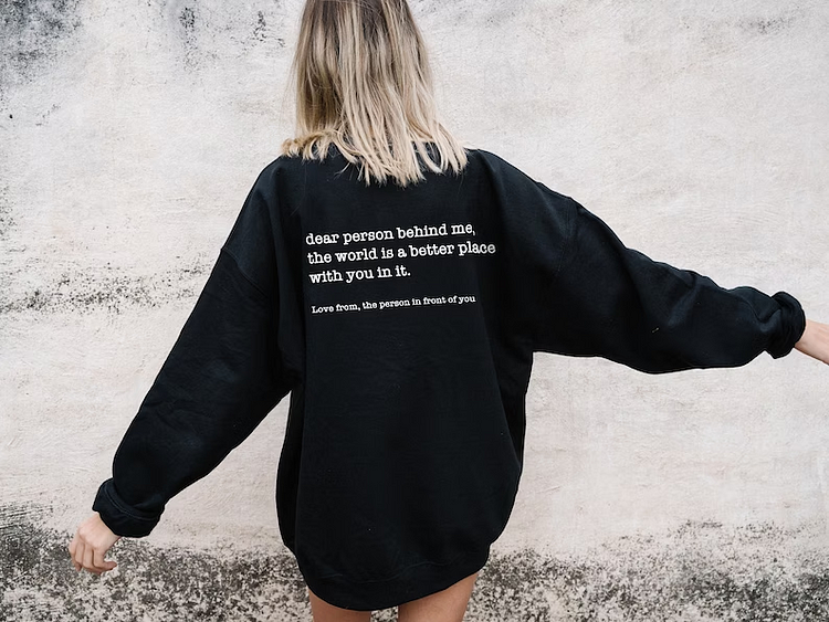 Dear Person Behind Me Sweatshirt - Personalised Mental Health Sweatshirt - Be Kind Mental Health Gift - Positive Message Sweatshirt