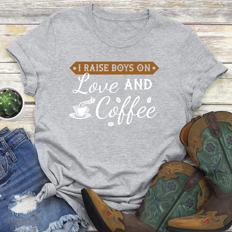 I Raise Boys on Love And Coffee T-Shirt Tee-03612-Annaletters