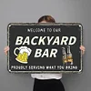 Welcome To Our Backyard Bar - Metal Tin Signs(8*12Inch/12*16Inch) - Bar