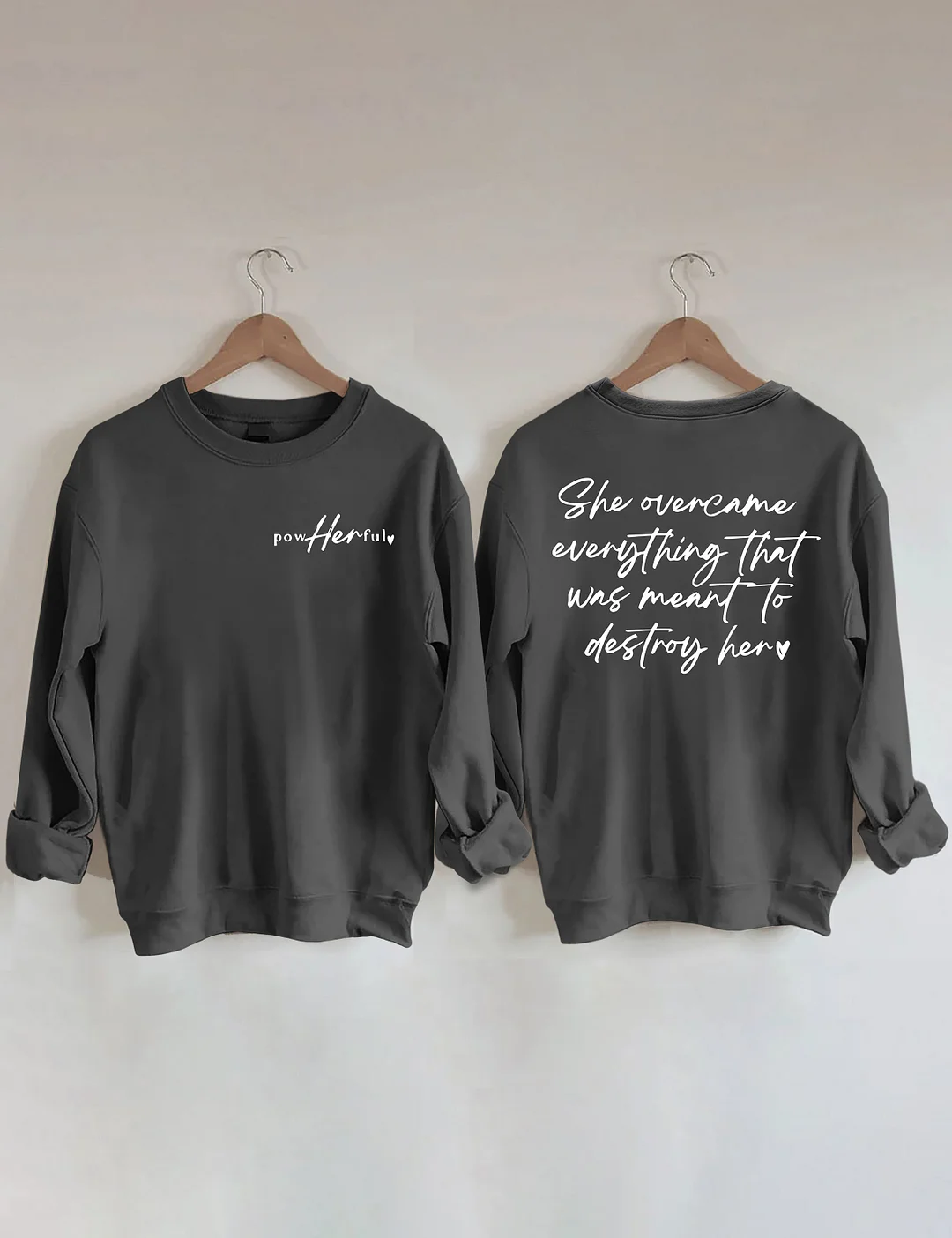 She Over Came Everything Sweatshirt