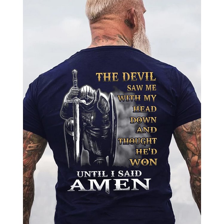 The Devil Sees My Head Down Until I Say Amen Veteran T-Shirt