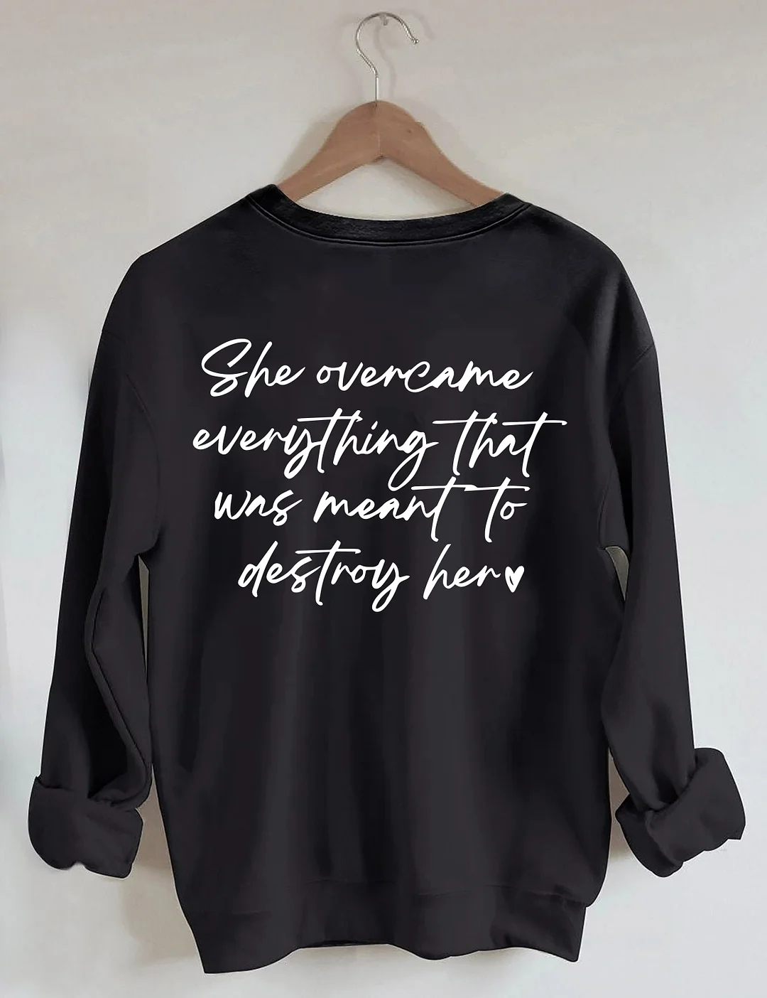 She Over Came Everything Sweatshirt