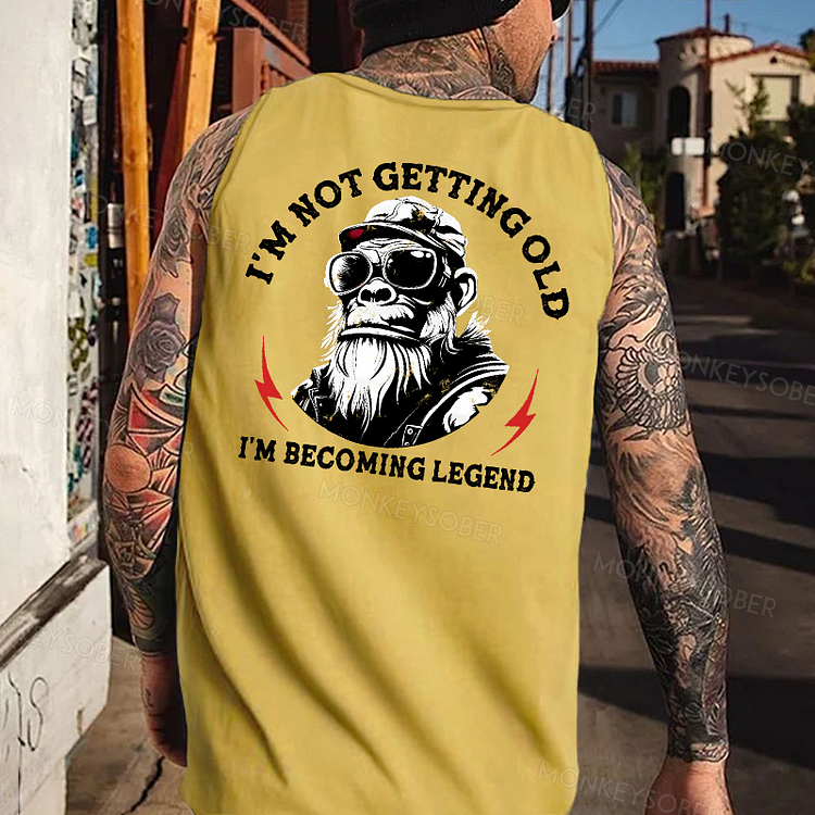 I'm Not Getting Old I'm Becoming Legend Tank Top