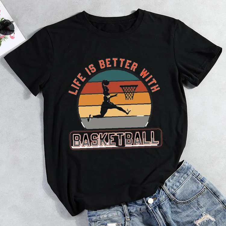 Life Is Better With Basketbal Round Neck T-shirt-Annaletters