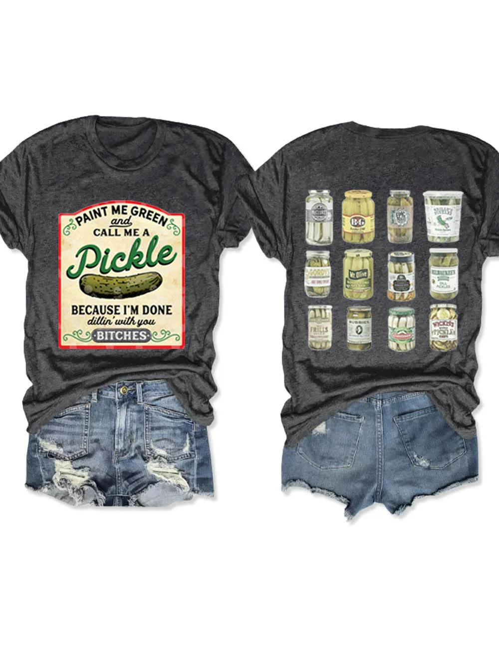 Paint Me Green and Call me a Pickle Because I'm Done Dillin T-Shirt