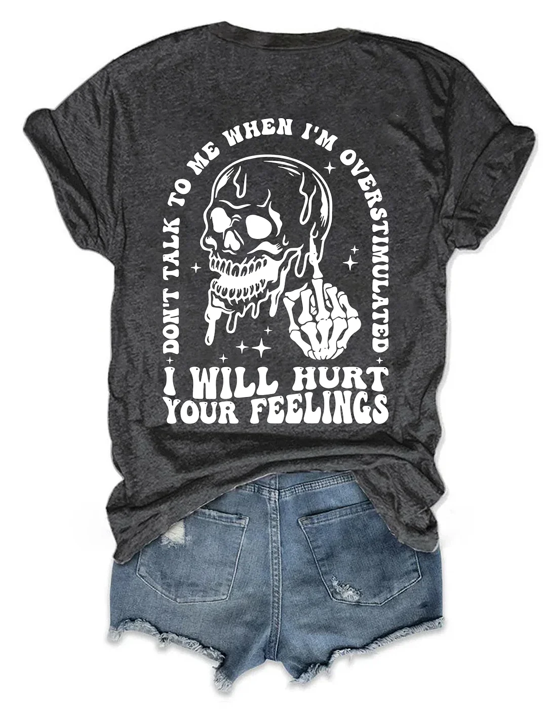 Don't Talk To Me When I'M Overstimulated I Will Hurt Your Feelings T-shirt