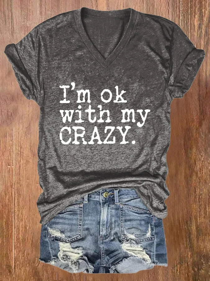 V-neck Retro I'm Ok With My Crazy Print T-Shirt socialshop