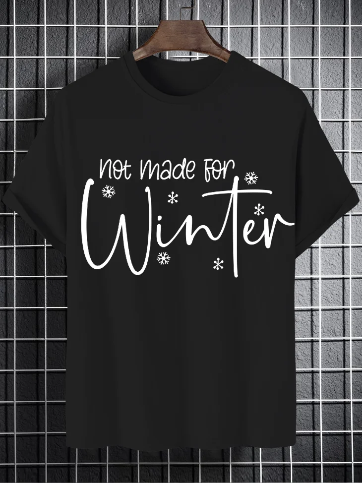 Men's Not Made For Winter Snowflake Graphic Print Cotton Casual T-Shirt