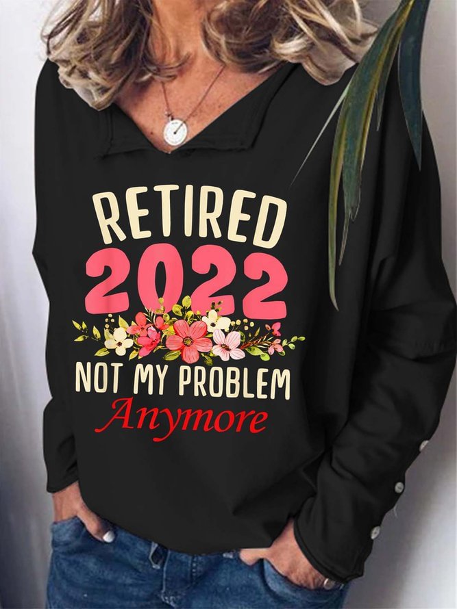 Women Retired Not My Problem Anymore Text Letters Shawl Collar Regular Fit Sweatshirts