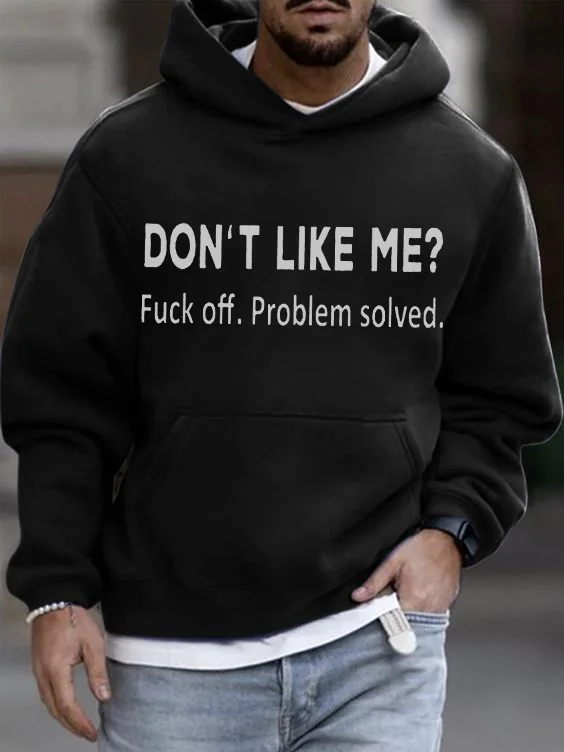 Don't Like Me? F**k Off. Problem Solved Print Men's Hoodie