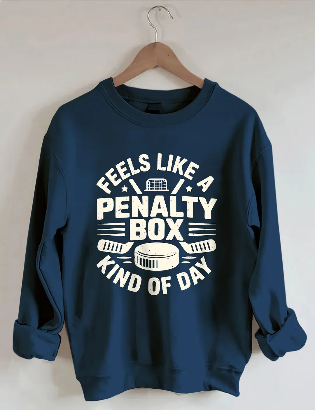 Feels Like A Penalty Box Kind Of Day Sweatshirt