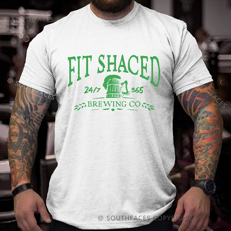 Fit Shaced 24/7 365 Brewing Co Funny St. Patrick's Day T-shirt