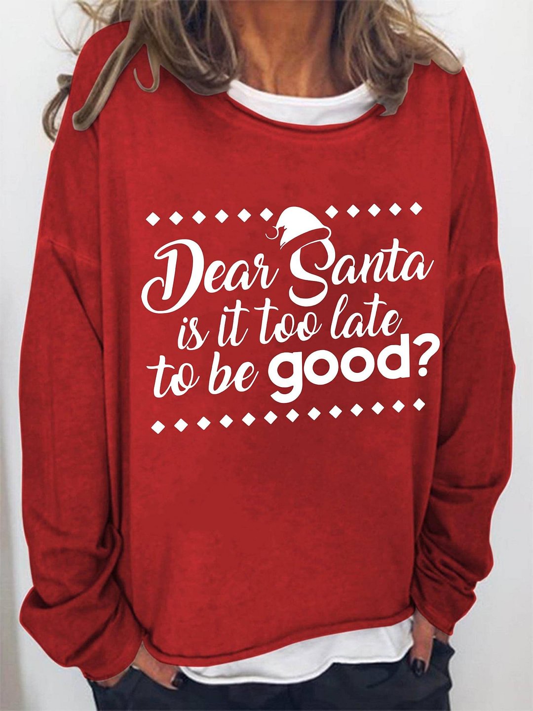 Dear Santa Is It Too Late To Be Good Print Loose Sweatshirt
