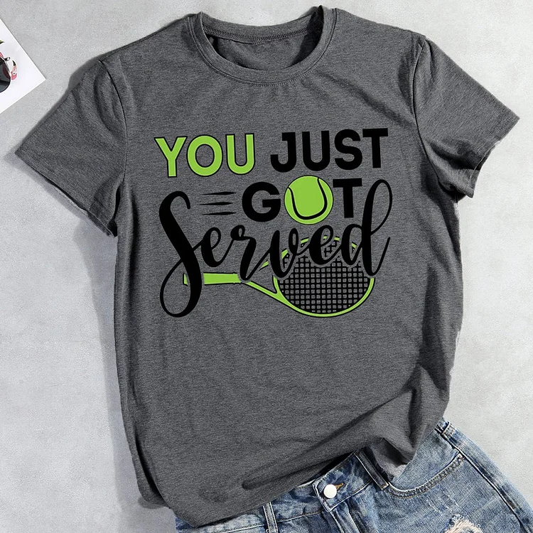 AL™ You Just Got Served Tennis T-shirt Tee-012877-Annaletters