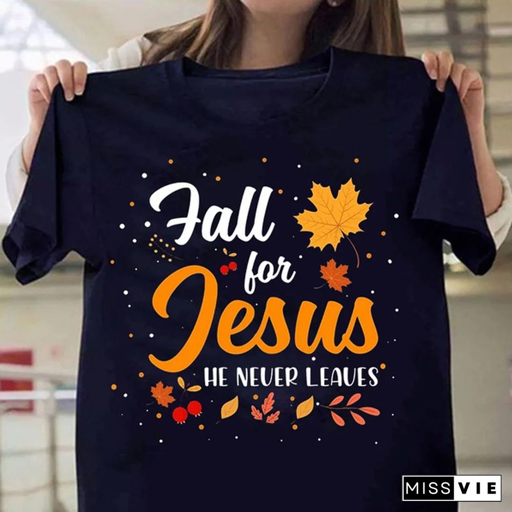 Women's Fashion Faith Fall for Jesus He Never Leaves T Shirt