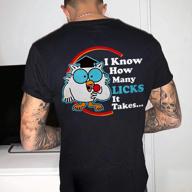 I Know How Many Licks It Takes T-shirt