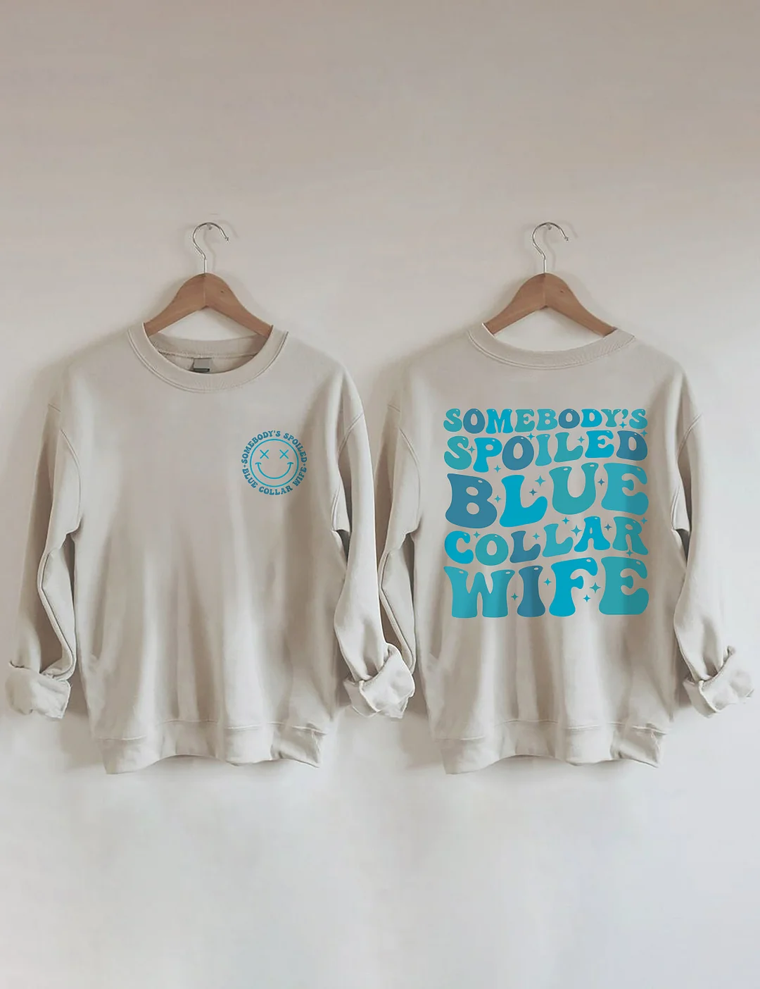 Somebody's Spoiled Blue Collar Wife Sweatshirt