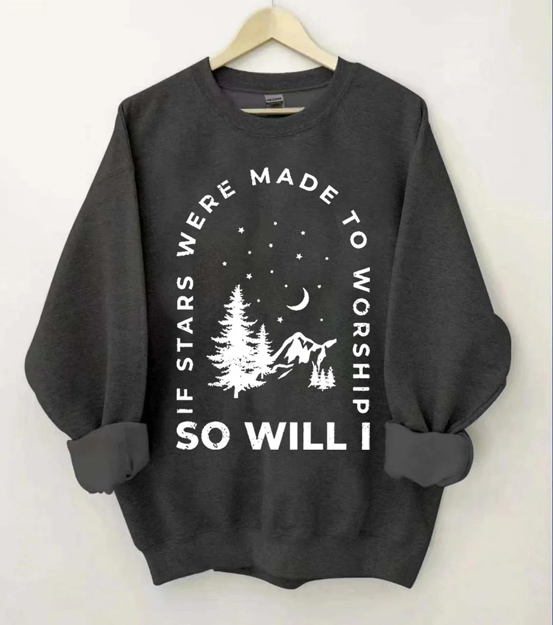 If Stars Were Made to Worship So Will I Sweatshirt