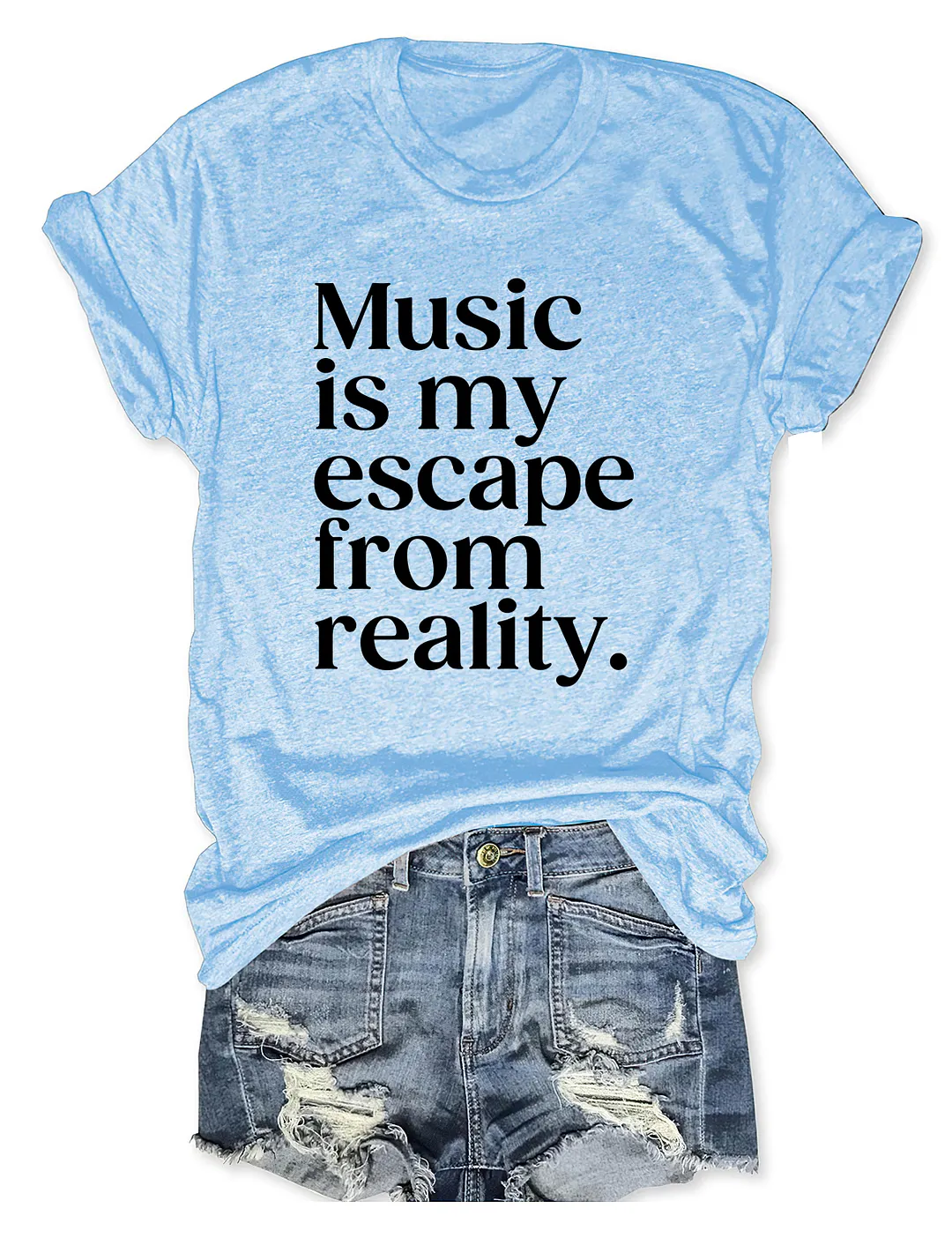 Music Is My Escape From Reality T-shirt