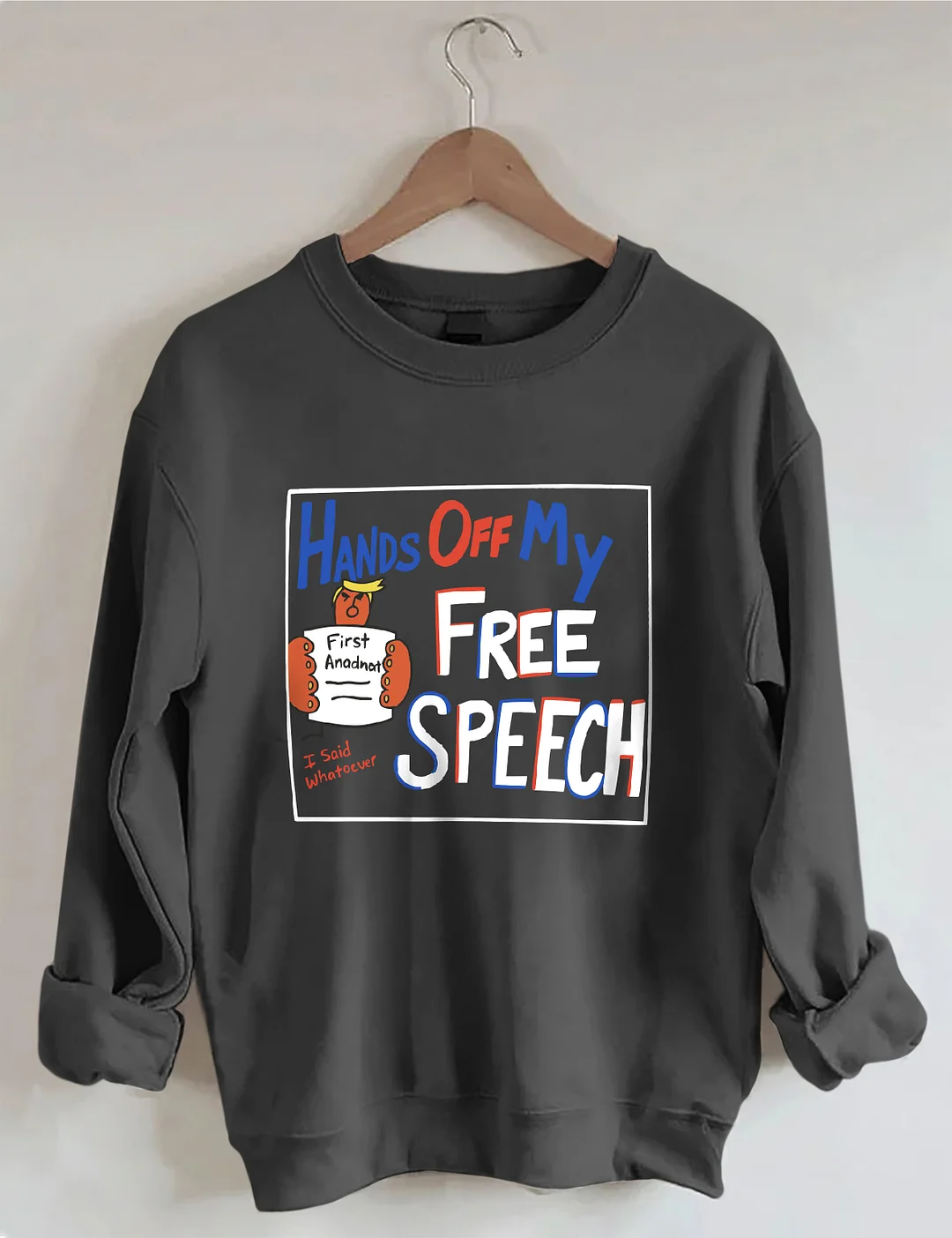 Hands Off My Free Speech Sweatshirt