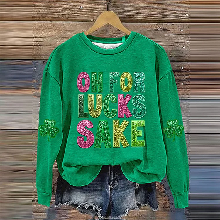 VChics St. Patrick's Funny Oh For Lucks Sake Clover Printed Sweatshirt