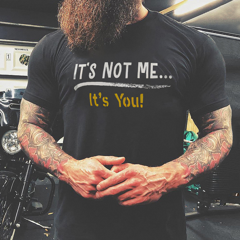 Livereid It's Not Me... It's You! Printed Men's T-shirt - Livereid