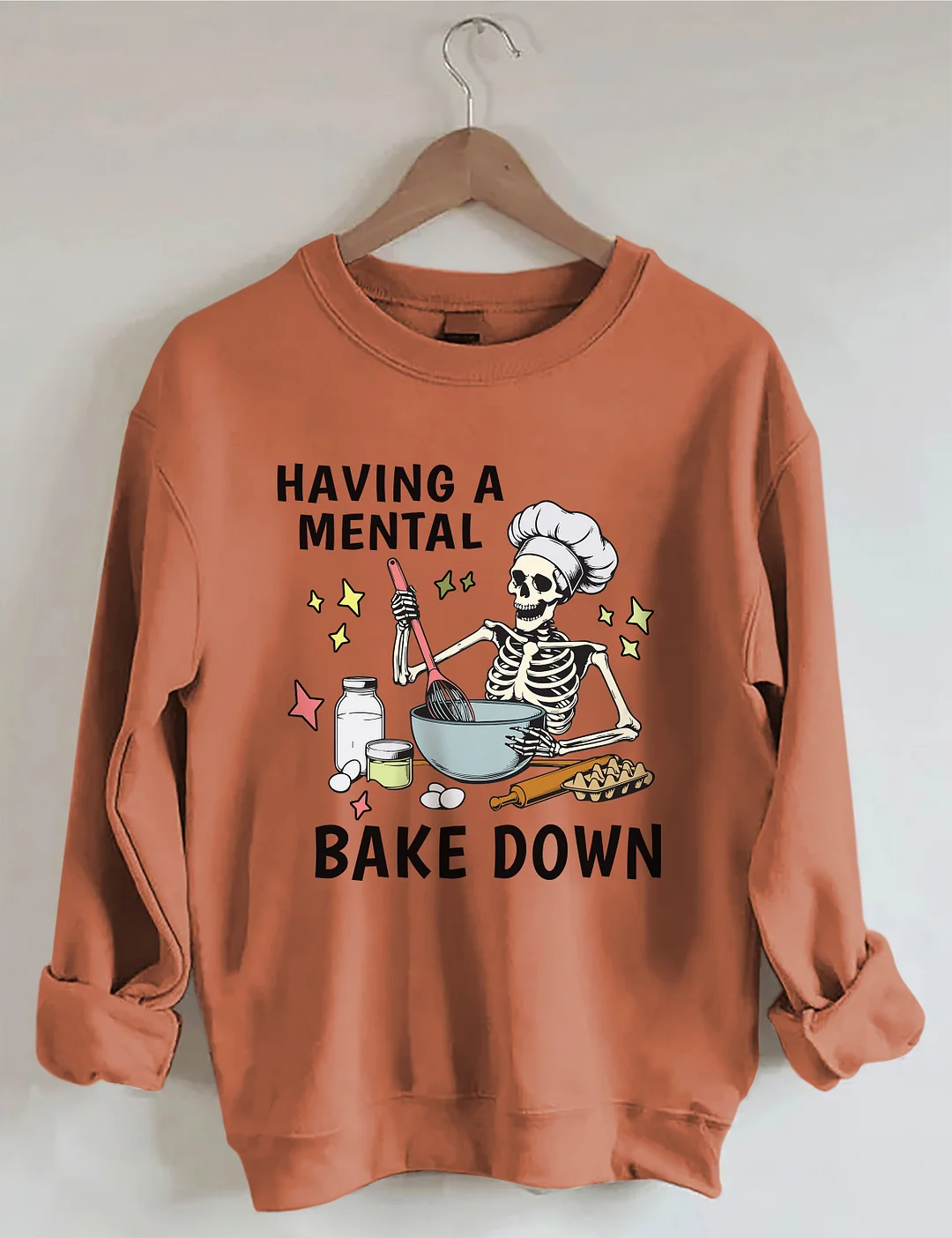 Having A Mental Bake Down Sweatshirt