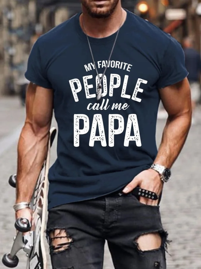 Men's My Favorite People Call Me Papa Print Casual T-Shrit socialshop