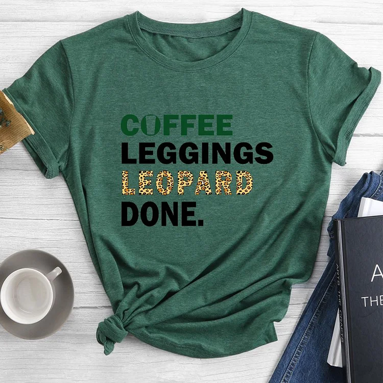 coffee leggings leopard done Round Neck T-shirt