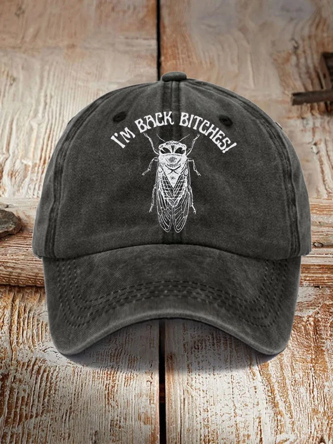 I‘m Back Bitches! Cicadas Hat