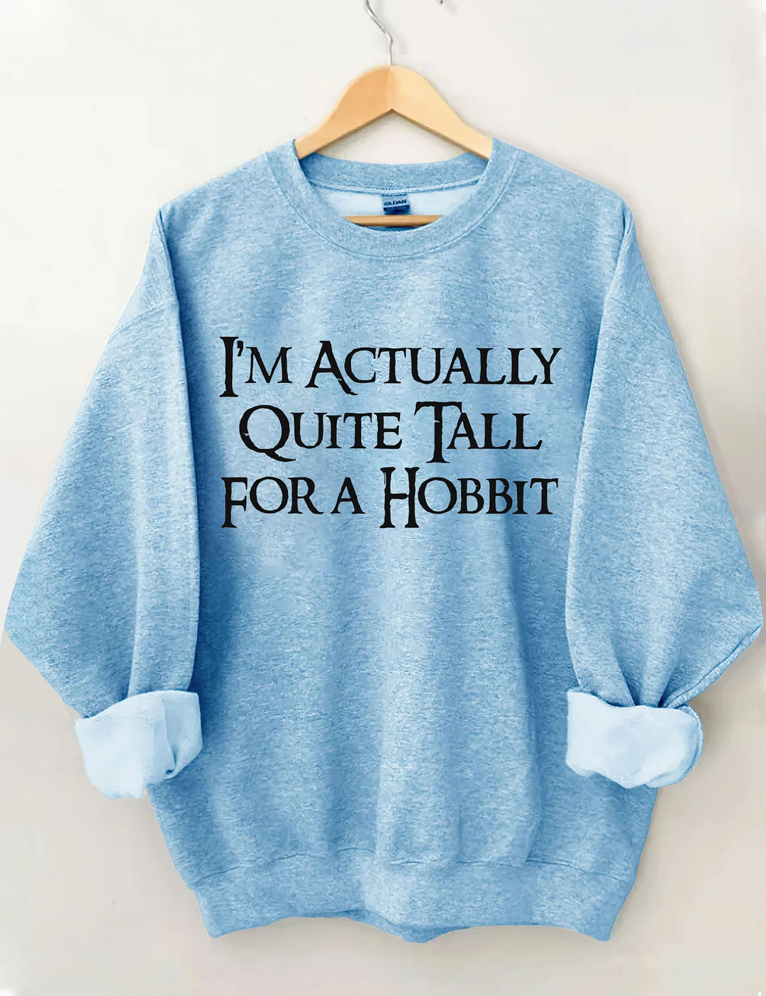 I'm Actually Quite Tall for a Hobbit Sweatshirt