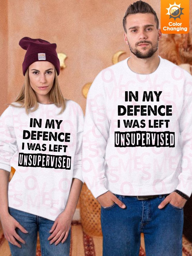 Unisex Funny Text Letters In My Defence I Was Left Unsupervised UV Color Changing Sweatshirt