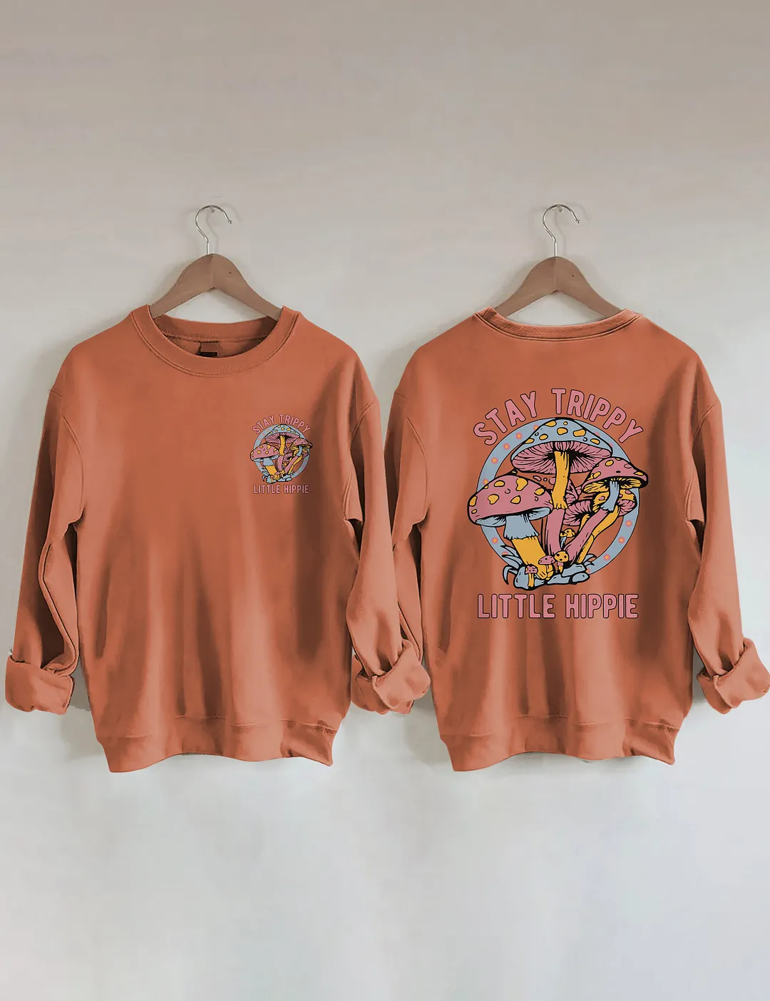 Stay Trippy Little Hippie Sweatshirt